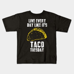 Live Everyday Like It's Taco Tuesday Kids T-Shirt